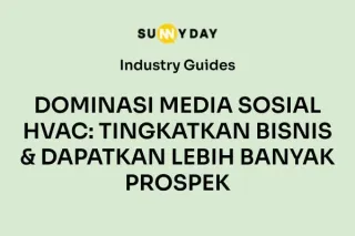 DOMINASI MEDIA SOSIAL HVAC: TINGKATKAN BISNIS & DAPATKAN LEBIH BANYAK PROSPEK