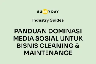 PANDUAN DOMINASI MEDIA SOSIAL UNTUK BISNIS CLEANING & MAINTENANCE