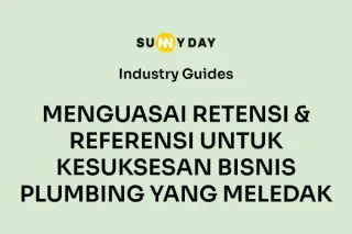 MENGUASAI RETENSI & REFERENSI UNTUK KESUKSESAN BISNIS PLUMBING YANG MELEDAK