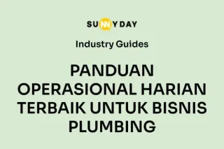 

PANDUAN OPERASIONAL HARIAN TERBAIK UNTUK BISNIS PLUMBING