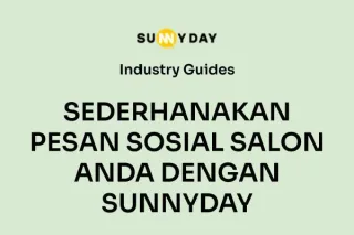 SEDERHANAKAN PESAN SOSIAL SALON ANDA DENGAN SUNNYDAY