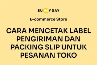 CARA MENCETAK LABEL PENGIRIMAN DAN PACKING SLIP UNTUK PESANAN TOKO 