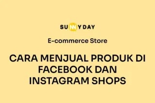 CARA MENJUAL PRODUK DI FACEBOOK DAN INSTAGRAM SHOPS 