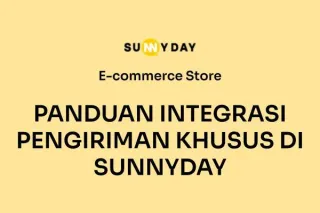 PANDUAN INTEGRASI PENGIRIMAN KHUSUS DI SUNNYDAY