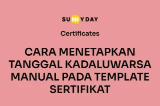 CARA MENETAPKAN TANGGAL KADALUWARSA MANUAL PADA TEMPLATE SERTIFIKAT 