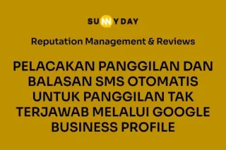 PELACAKAN PANGGILAN DAN BALASAN SMS OTOMATIS UNTUK PANGGILAN TAK TERJAWAB MELALUI GOOGLE BUSINESS PROFILE