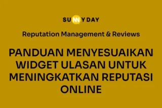 PANDUAN MENYESUAIKAN WIDGET ULASAN UNTUK MENINGKATKAN REPUTASI ONLINE