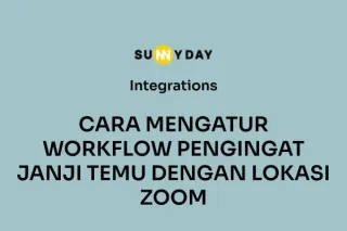 CARA MENGATUR WORKFLOW PENGINGAT JANJI TEMU DENGAN LOKASI ZOOM