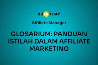 GLOSARIUM: PANDUAN ISTILAH DALAM AFFILIATE MARKETING
