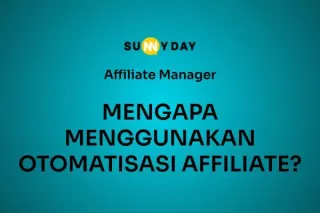 MENGAPA MENGGUNAKAN OTOMATISASI AFFILIATE? 