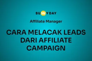 CARA MELACAK LEADS DARI AFFILIATE CAMPAIGN