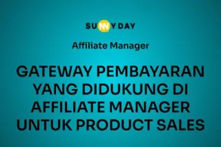 GATEWAY PEMBAYARAN YANG DIDUKUNG DI AFFILIATE MANAGER UNTUK PRODUCT SALES