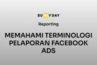 MEMAHAMI TERMINOLOGI PELAPORAN FACEBOOK ADS