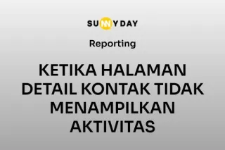 KETIKA HALAMAN DETAIL KONTAK TIDAK MENAMPILKAN AKTIVITAS
