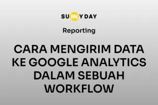 CARA MENGIRIM DATA KE GOOGLE ANALYTICS DALAM SEBUAH WORKFLOW