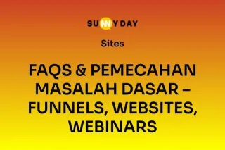 FAQS & PEMECAHAN MASALAH DASAR –FUNNELS, WEBSITES, WEBINARS
