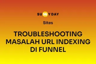 TROUBLESHOOTING MASALAH URL INDEXING DI FUNNEL