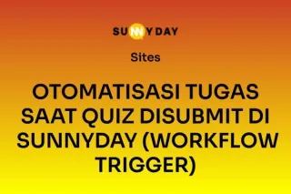 OTOMATISASI TUGAS SAAT QUIZ DISUBMIT DI SUNNYDAY (WORKFLOW TRIGGER)