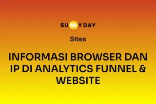 INFORMASI BROWSER DAN IP DI ANALYTICS FUNNEL & WEBSITE 