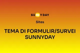 TEMA DI FORMULIR/SURVEI SUNNYDAY