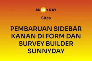 PEMBARUAN SIDEBAR KANAN DI FORM DAN SURVEY BUILDER SUNNYDAY
