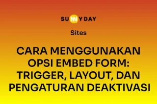 CARA MENGGUNAKAN OPSI EMBED FORM: TRIGGER, LAYOUT, DAN PENGATURAN DEAKTIVASI