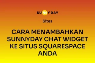 CARA MENAMBAHKAN SUNNYDAY CHAT WIDGET KE SITUS SQUARESPACE ANDA