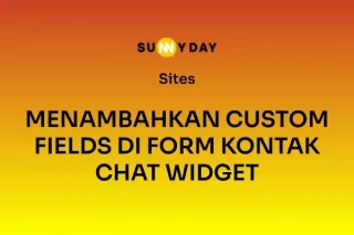 MENAMBAHKAN CUSTOM FIELDS DI FORM KONTAK CHAT WIDGET