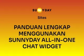 PANDUAN LENGKAP MENGGUNAKAN SUNNYDAY ALL-IN-ONE CHAT WIDGET