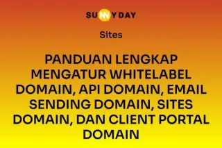 PANDUAN LENGKAP MENGATUR WHITELABEL DOMAIN, API DOMAIN, EMAIL SENDING DOMAIN, SITES DOMAIN, DAN CLIENT PORTAL DOMAIN