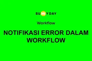 NOTIFIKASI ERROR DALAM WORKFLOW