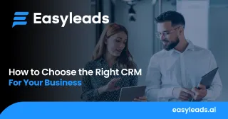 How to Choose the Right CRM for Your Business