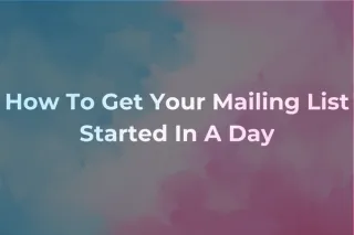 How To Get Your Email List Started In A Day