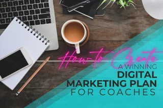 How to Create a Winning Digital Marketing Plan for Coaches
