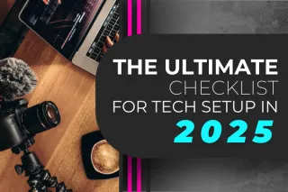 The Ultimate Checklist for Tech Setup in 2025