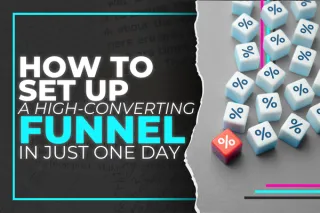 How to Set Up a High-Converting Funnel in Just One Day