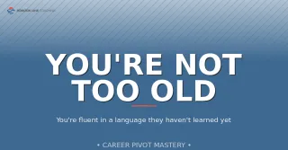 YOU'RE NOT "TOO OLD" — YOU'RE FLUENT IN A LANGUAGE YOUNGER WORKERS HAVEN'T LEARNED YET