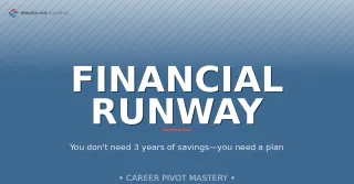 FINANCIAL RUNWAY REALITY CHECK: WHAT YOU ACTUALLY NEED BEFORE MAKING A CAREER MOVE