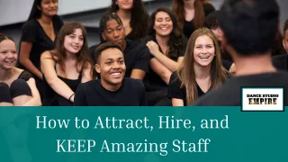 How to Attract, Hire, and KEEP Amazing Staff