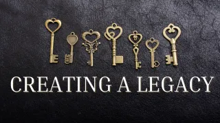 Creating a Legacy