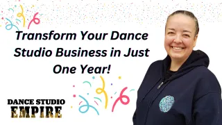 Transform Your Dance Studio Business in Just One Year!