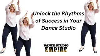 Unlocking the Rhythm of Success: Strategies to Maximize Revenue in Your Dance Studio Business