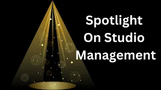 Spotlight On Studio Management