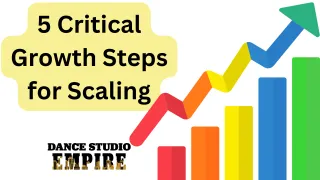 5 Critical Growth Steps for Scaling