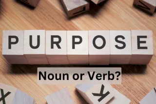How to Determine If Your Life Purpose Is a Noun or a Verb