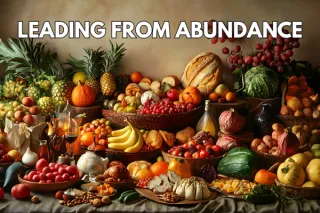 Leading from Abundance, Not Scarcity: A New Mindset for Church Leaders