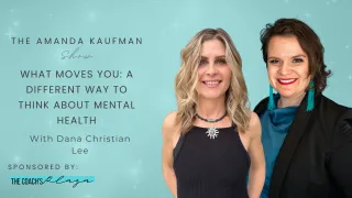 What Moves You: A Different Way to Think About Mental Health