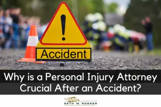 Why is a Personal Injury Attorney Crucial After an Accident?