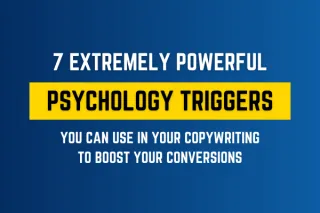 7 Powerful Psychology Triggers You Can Use In Your Copywriting To Increase Your Sales