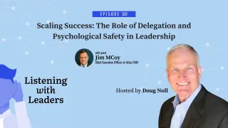 331 - Scaling Success: The Role of Delegation and Psychological Safety in Leadership
